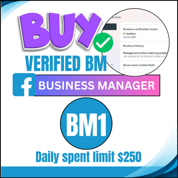 buy-verified-bm-1-facebook-business-manager-250-daily-spend-limit