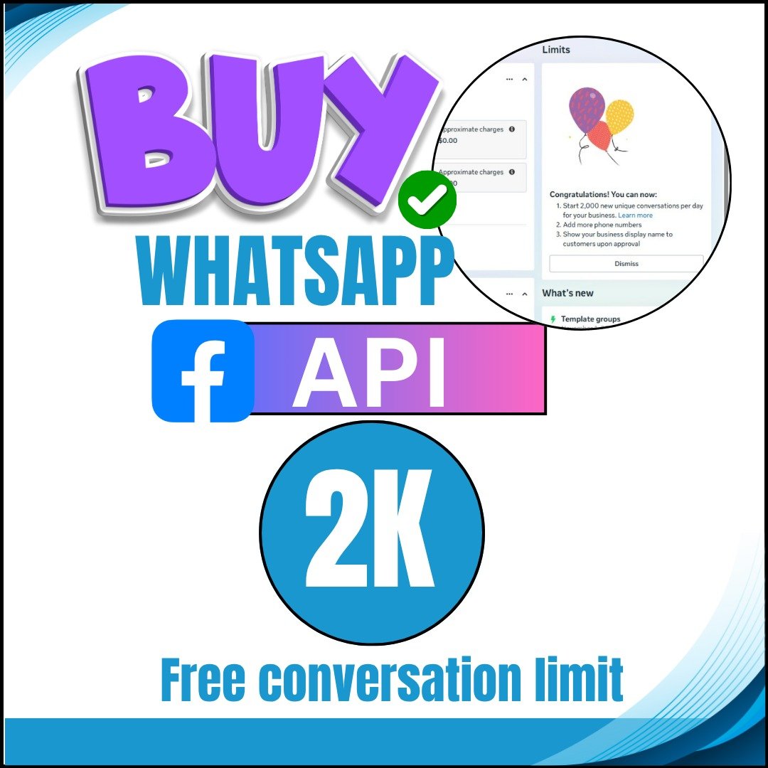 WhatsApp API Account – Send Messages with 2K Free Conversations Monthly