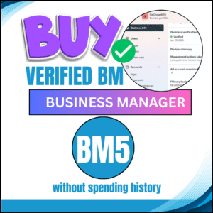 Buy Verified Business Manager BM5 | Verified BM Without Spending History